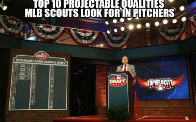 Top 10 Projectable Qualities MLB Scouts Look For In Pitchers