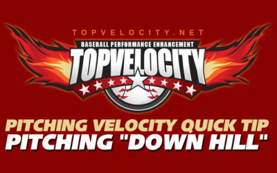 How to Pitch “Down Hill” – Pitching Velocity Tip