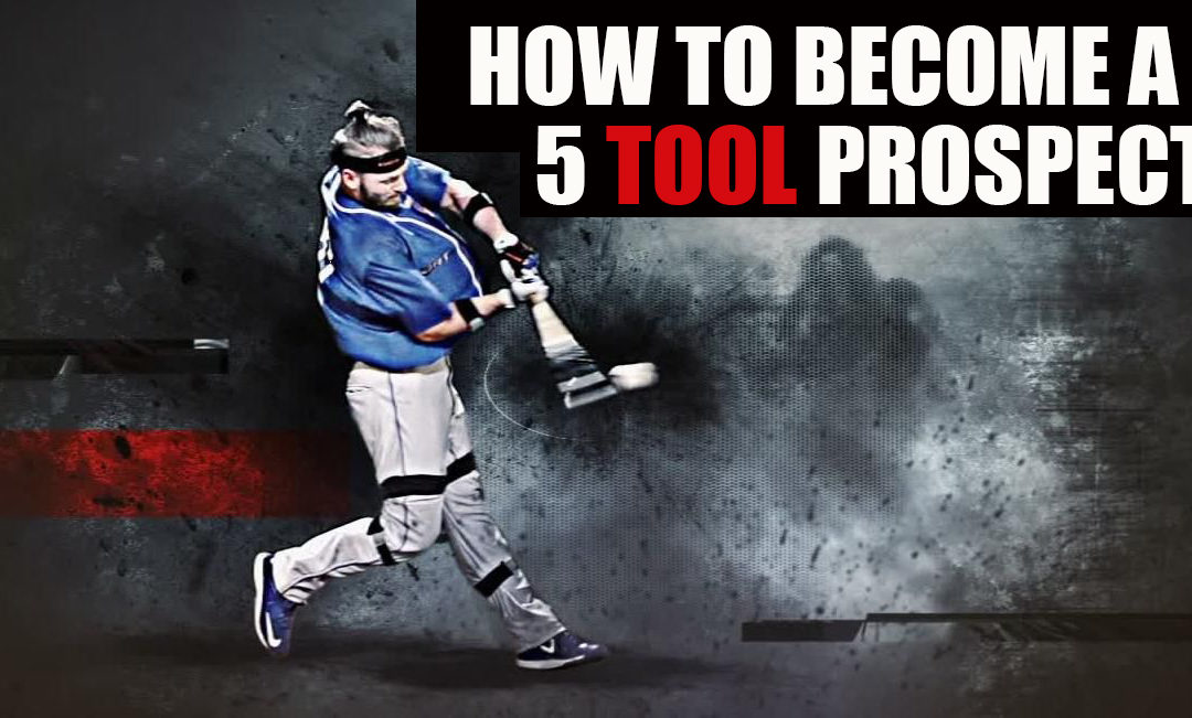 How To Become A 5 Tool Prospect