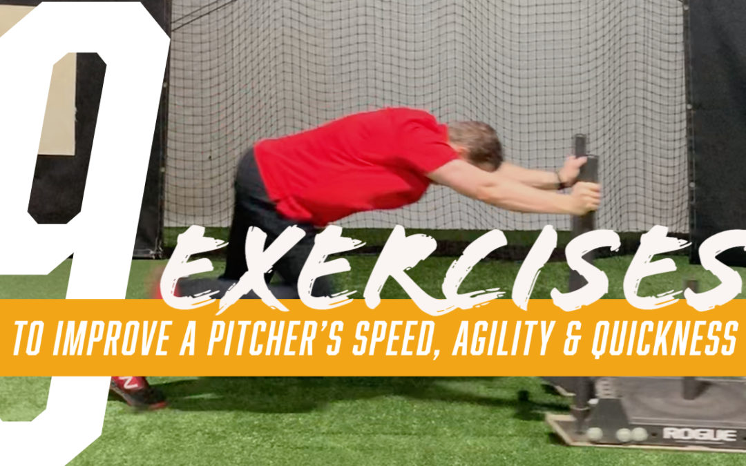 9 Best Exercises to Improve a Pitcher’s Speed, Agility & Quickness