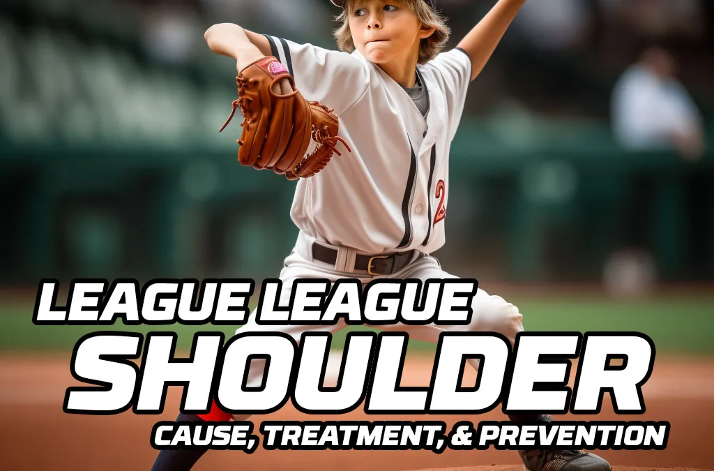 Little League Shoulder: Cause, Treatment, and Prevention