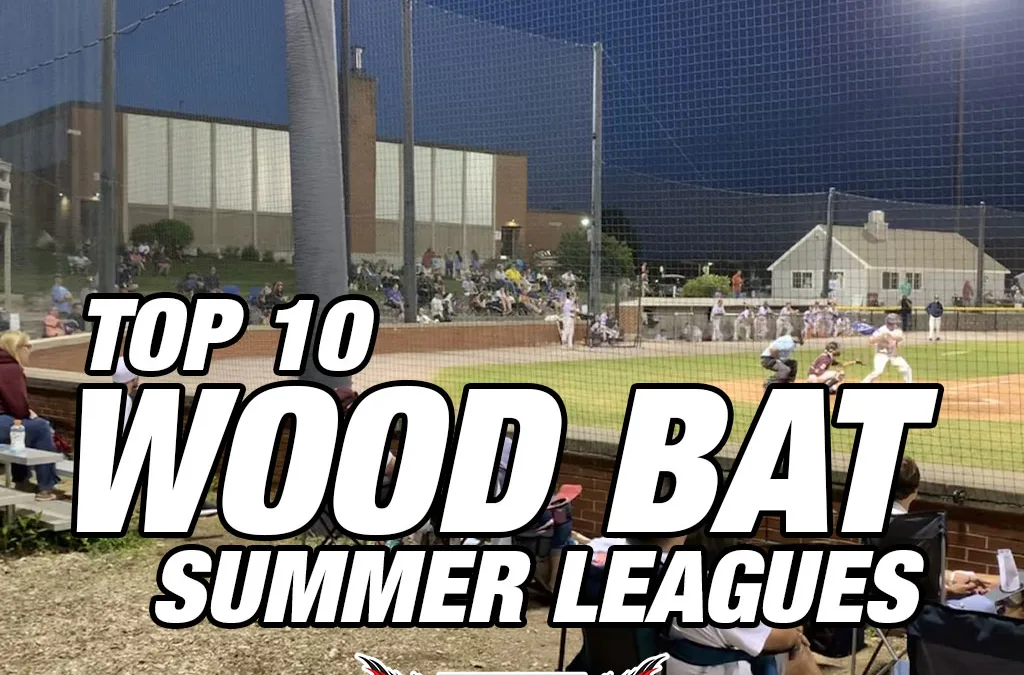 The Top 10 Wood Bat Summer Leagues