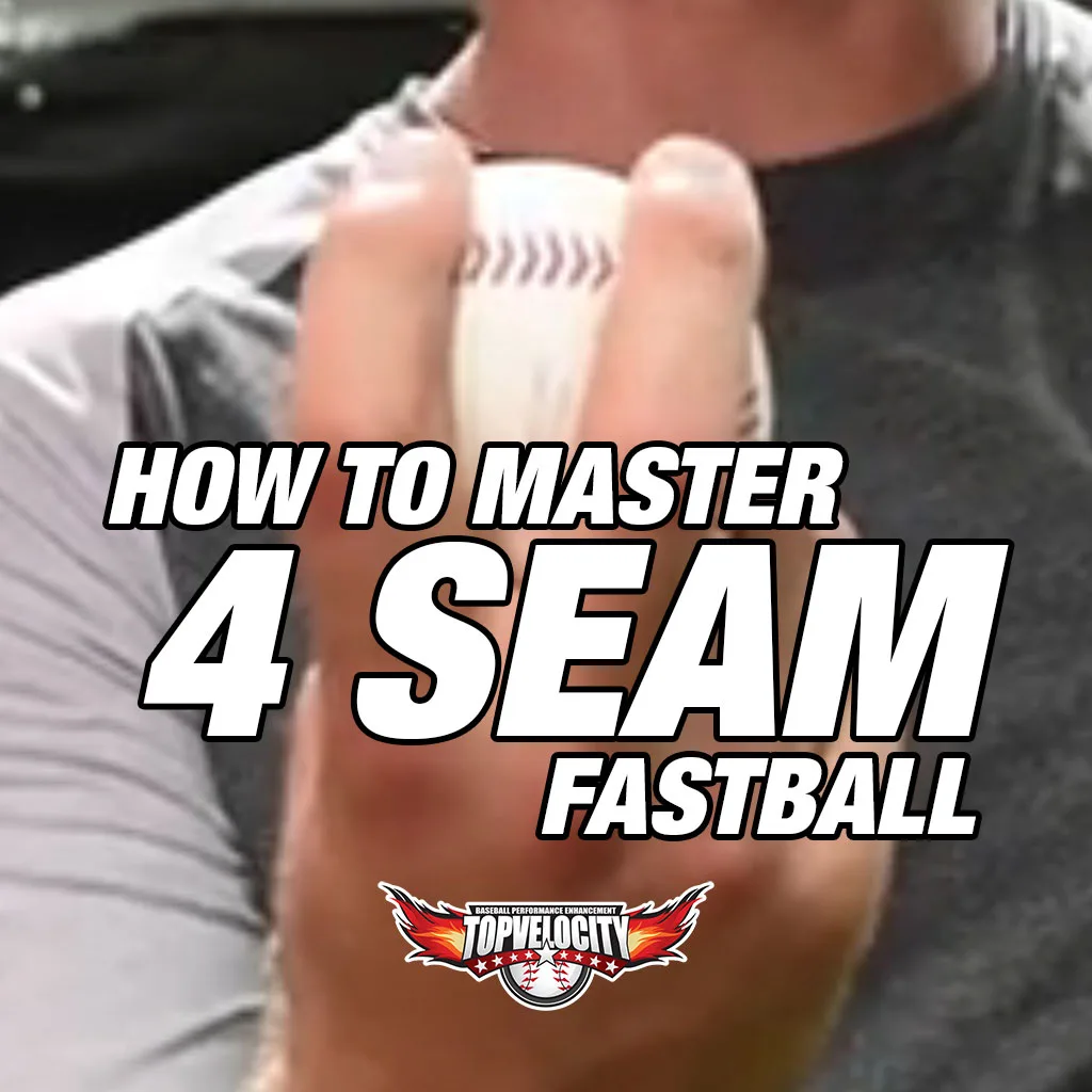 How to Master the 4 Seam Fastball TopVelocity