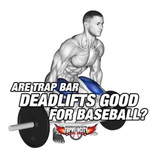 trap bar deadlifts good for baseball