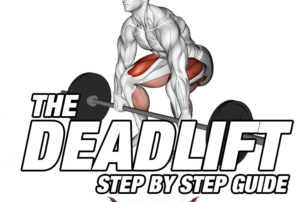 The Deadlift: Step-by-Step Guide