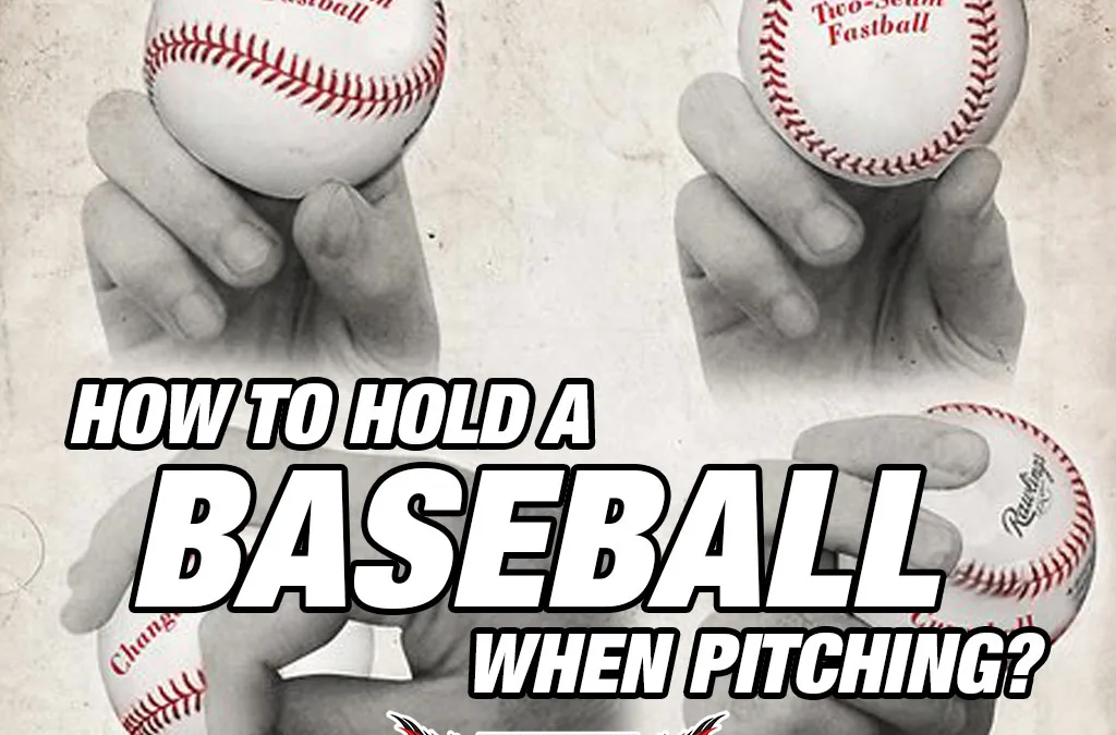 How to hold a baseball when pitching?