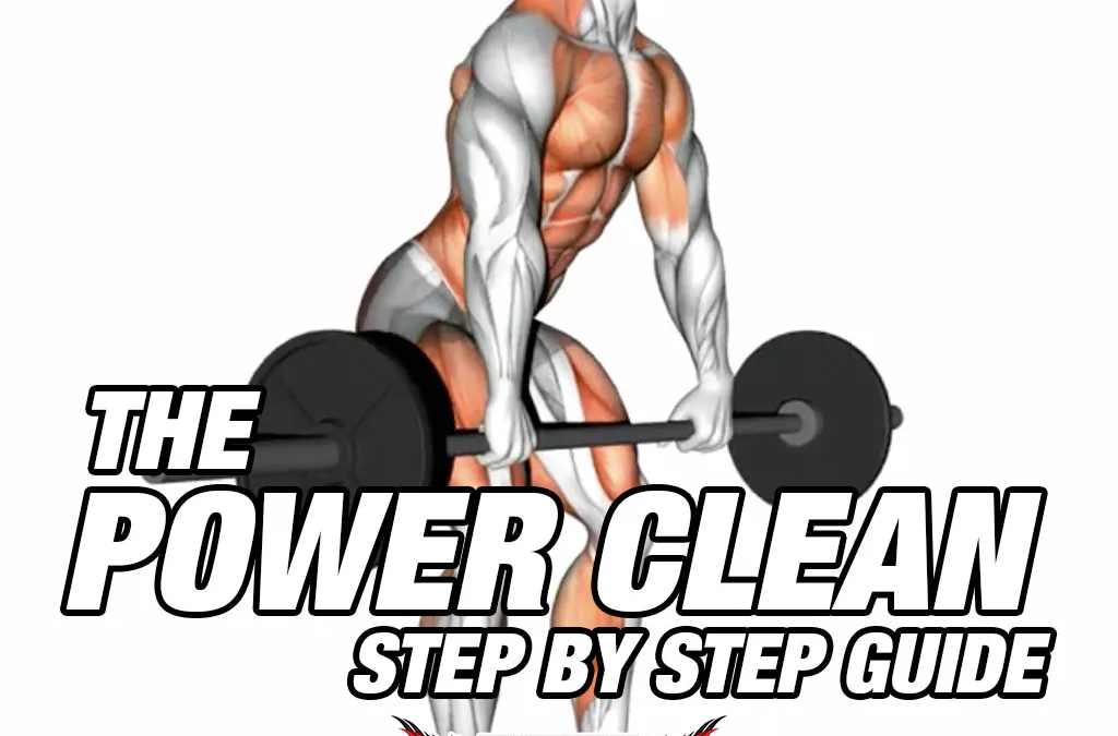 The Power Clean: A Step-by-Step Guide